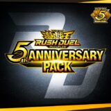 パック情報＆開封まとめ！5th ANNIVERSARY PACK【遊戯王 ラッシュデュエル】